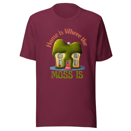 Home is Where the Moss Is - Unisex t-shirt