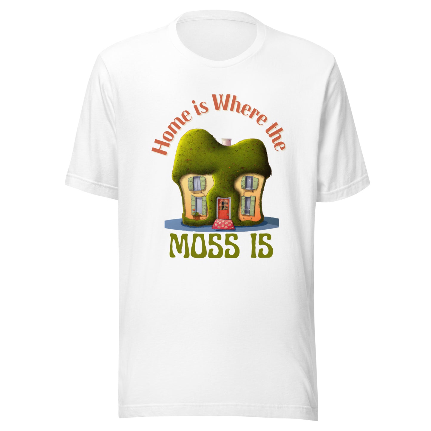 Home is Where the Moss Is - Unisex t-shirt